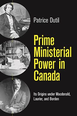 Fester Einband Prime Ministerial Power in Canada von Patrice Dutil