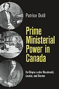 Kartonierter Einband Prime Ministerial Power in Canada von Patrice Dutil
