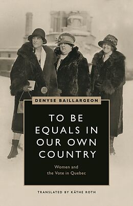 Livre Relié To Be Equals in Our Own Country de Denyse Baillargeon