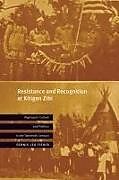 Couverture cartonnée Resistance and Recognition at Kitigan Zibi de Dennis Leo Fisher