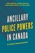 Livre Relié Ancillary Police Powers in Canada de John W. Burchill, Richard Jochelson, Akwasi Owusu-Bempah