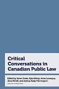 Kartonierter Einband Critical Conversations in Canadian Public Law von 