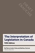 Livre Relié The Interpretation of Legislation in Canada de Pierre-André Côté, Mathieu Devinat