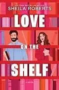 Kartonierter Einband Love on the Shelf von Sheila Roberts