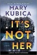 Kartonierter Einband It's Not Her von Mary Kubica