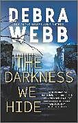 Couverture cartonnée The Darkness We Hide de Debra Webb