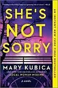 Couverture cartonnée She's Not Sorry de Mary Kubica