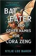 Fester Einband Bat Eater and Other Names for Cora Zeng von Kylie Lee Baker