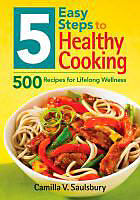 Kartonierter Einband 5 Easy Steps to Healthy Cooking: 500 Recipes for Lifelong Wellness von Camilla V. Saulsbury