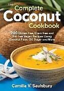 Kartonierter Einband Complete Coconut Cookbook von Camilla V. Saulsbury