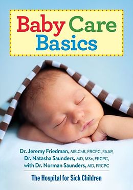 E-Book (pdf) Baby Care Basics von Dr. Jeremy Friedman, Dr. Natasha Saunders, Dr. Norman Saunders