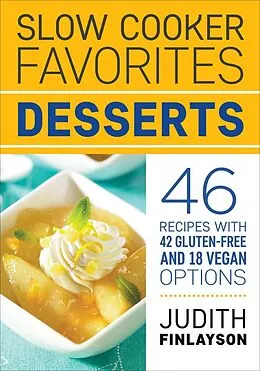 E-Book (epub) Slow Cooker Favorites: Desserts von Judith Finlayson