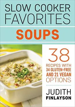 E-Book (epub) Slow Cooker Favorites: Soups von Judith Finlayson