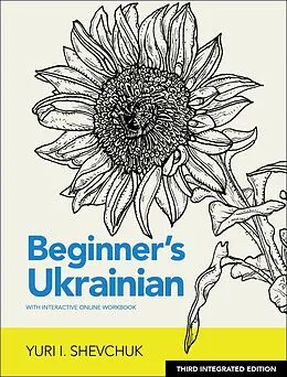 E-Book (epub) Beginner's Ukrainian with Interactive Online Workbook, 3rd Integrated edition von Yuri I. Shevchuk