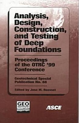 Kartonierter Einband Analysis, Design, Construction, and Testing of Deep Foundations von Texas) Otrc'99 Conference (1999 Austin, Roessett