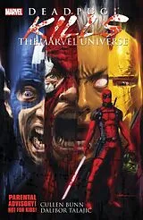 Kartonierter Einband Deadpool Kills the Marvel Universe von Cullen Bunn, Dalibor Talajic
