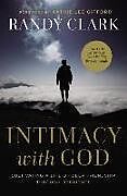 Couverture cartonnée Intimacy with God de Randy Clark