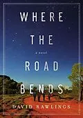 E-Book (epub) Where the Road Bends von David Rawlings