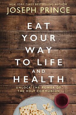 Couverture cartonnée Eat Your Way to Life and Health de Joseph Prince