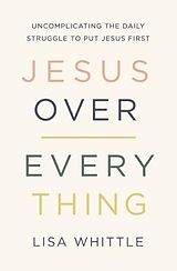 Broché Jesus over Everything de Lisa Whittle