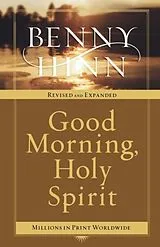 Kartonierter Einband The Good Morning, Holy Spirit (Revised and Expanded) von Benny Hinn