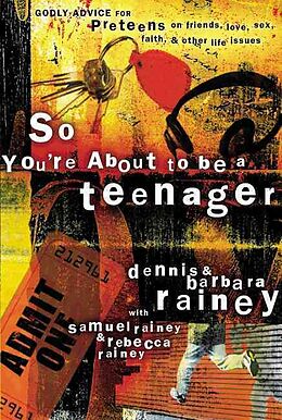Couverture cartonnée So You're About to Be a Teenager de Dennis Rainey, Barbara Rainey