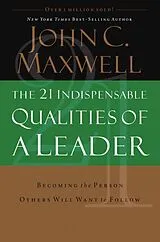 Kartonierter Einband The 21 Indispensable Qualities of a Leader von John C. Maxwell