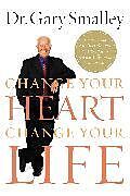 Couverture cartonnée Change Your Heart, Change Your Life (Internation Edition) de Gary Smalley