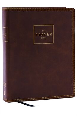 Couverture en cuir The Prayer Bible: Pray Gods Word Cover to Cover (NKJV, Brown Leathersoft, Red Letter, Comfort Print) de Thomas Nelson