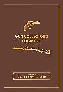 Couverture cartonnée Gun Collector's Logbook de Editors of Chartwell Books