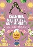 Livre Relié Calming, Meditative, and Mindful Sticker, Color & Activity Book de Editors of Chartwell Books