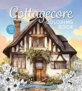 Kartonierter Einband Cottagecore Coloring Book von Editors of Chartwell Books