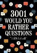 Kartonierter Einband 3,001 Would You Rather Questions von Editors of Chartwell Books