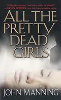 E-Book (epub) All The Pretty Dead Girls von John Manning