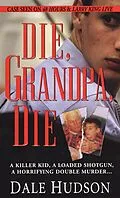 E-Book (epub) Die, Grandpa, Die von Dale Hudson
