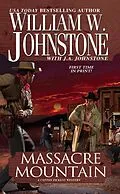 E-Book (epub) Massacre Mountain von William W. Johnstone, J. A. Johnstone