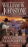 E-Book (epub) Wyoming Slaughter von William W. Johnstone, J. A. Johnstone