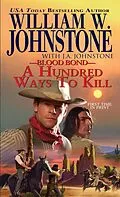 E-Book (epub) A Hundred Ways to Kill von William W. Johnstone, J. A. Johnstone