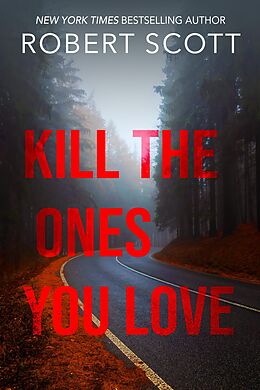 E-Book (epub) Kill the Ones You Love von Robert Scott
