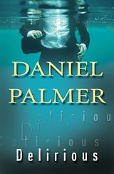 eBook (epub) Delirious de Daniel Palmer