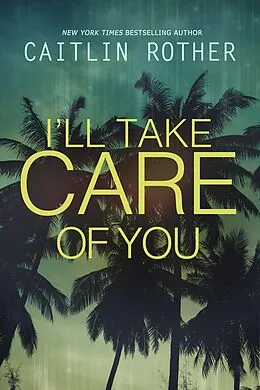 E-Book (epub) I'll Take Care of You von Caitlin Rother