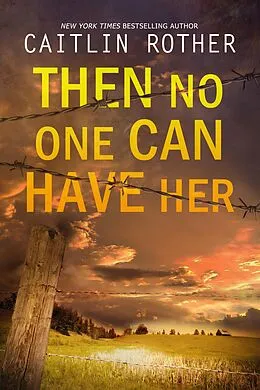 E-Book (epub) Then No One Can Have Her von Caitlin Rother