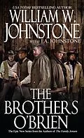 E-Book (epub) The Brothers O'Brien von William W. Johnstone, J. A. Johnstone