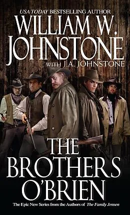 E-Book (epub) The Brothers O'Brien von William W. Johnstone, J. A. Johnstone