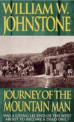 E-Book (epub) Journey Of The Mountain Man von William W. Johnstone