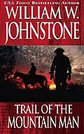 E-Book (epub) Trail of the Mountain Man von William W. Johnstone
