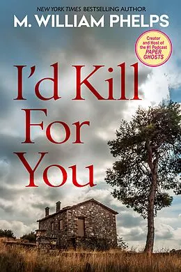 E-Book (epub) I'd Kill For You von M. William Phelps