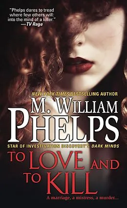 E-Book (epub) To Love and To Kill von M. William Phelps