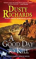 E-Book (epub) A Good Day To Kill A Byrnes Family Ranch Western von Dusty Richards