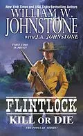 E-Book (epub) Kill or Die von William W. Johnstone, J. A. Johnstone